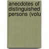 Anecdotes Of Distinguished Persons (Volu door William Seward