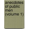 Anecdotes Of Public Men (Volume 1) door John W. Forney