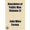 Anecdotes Of Public Men (Volume 2) door John Wien Forney