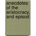 Anecdotes Of The Aristocracy, And Episod