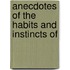 Anecdotes Of The Habits And Instincts Of