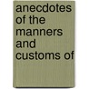 Anecdotes Of The Manners And Customs Of by Malcolm/