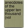 Anecdotes Of The Upper Ten Thousand (Vol door Berkeley