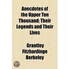 Anecdotes Of The Upper Ten Thousand; The by Grantley Fitzhardinge Berkeley