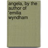 Angela, By The Author Of 'Emilia Wyndham door Anne Marsh Caldwell