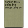Angling Talks; Being The Winter Talks On door George David