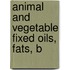 Animal And Vegetable Fixed Oils, Fats, B