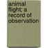 Animal Flight; A Record Of Observation
