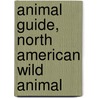 Animal Guide, North American Wild Animal by Charles K. Reed