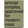 Animal Simples, Approved For Modern Uses door William Thomas Fernie