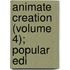 Animate Creation (Volume 4); Popular Edi