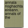 Annala Rioghachta Eireann. Annals Of The by Michael O'Clery
