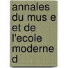 Annales Du Mus E Et De L'Ecole Moderne D by Vincenzo Giustiniani