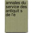 Annales Du Service Des Antiquit S De L'e