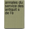 Annales Du Service Des Antiquit S De L'e door Egypt. Maslahat al-Athar
