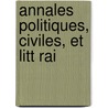 Annales Politiques, Civiles, Et Litt Rai door Simon Nicolas Linguet