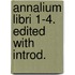 Annalium Libri 1-4. Edited With Introd.