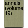 Annals (Volume 19) by American Academy of Political Science