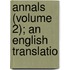 Annals (Volume 2); An English Translatio
