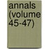 Annals (Volume 45-47)