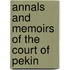 Annals And Memoirs Of The Court Of Pekin