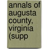 Annals Of Augusta County, Virginia (Supp door Waddell Joseph A