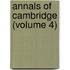 Annals Of Cambridge (Volume 4)