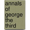 Annals Of George The Third door William Green