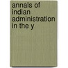 Annals Of Indian Administration In The Y door George Smith