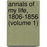 Annals Of My Life, 1806-1856 (Volume 1) door Charles Wordsworth