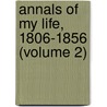 Annals Of My Life, 1806-1856 (Volume 2) door Charles Wordsworth