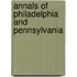 Annals Of Philadelphia And Pennsylvania
