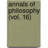 Annals Of Philosophy (Vol. 16) door General Books