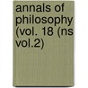 Annals Of Philosophy (Vol. 18 (Ns Vol.2) door General Books
