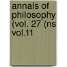 Annals Of Philosophy (Vol. 27 (Ns Vol.11 door General Books