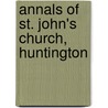 Annals Of St. John's Church, Huntington door Charles William Turner