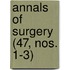 Annals Of Surgery (47, Nos. 1-3)
