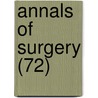 Annals Of Surgery (72) door General Books