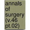 Annals Of Surgery (V.46 Pt.02) door General Books
