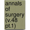 Annals Of Surgery (V.48 Pt.1) door General Books