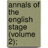 Annals Of The English Stage (Volume 2);