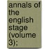 Annals Of The English Stage (Volume 3);