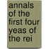Annals Of The First Four Yeas Of The Rei