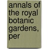 Annals Of The Royal Botanic Gardens, Per door Royal Botanica Gardens
