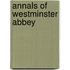 Annals Of Westminster Abbey