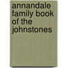 Annandale Family Book Of The Johnstones by William Fraser