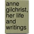 Anne Gilchrist, Her Life And Writings