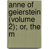 Anne Of Geierstein (Volume 2); Or, The M door Walter Scott