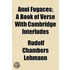 Anni Fugaces; A Book Of Verse With Cambr