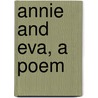 Annie And Eva, A Poem door Norman Ellis